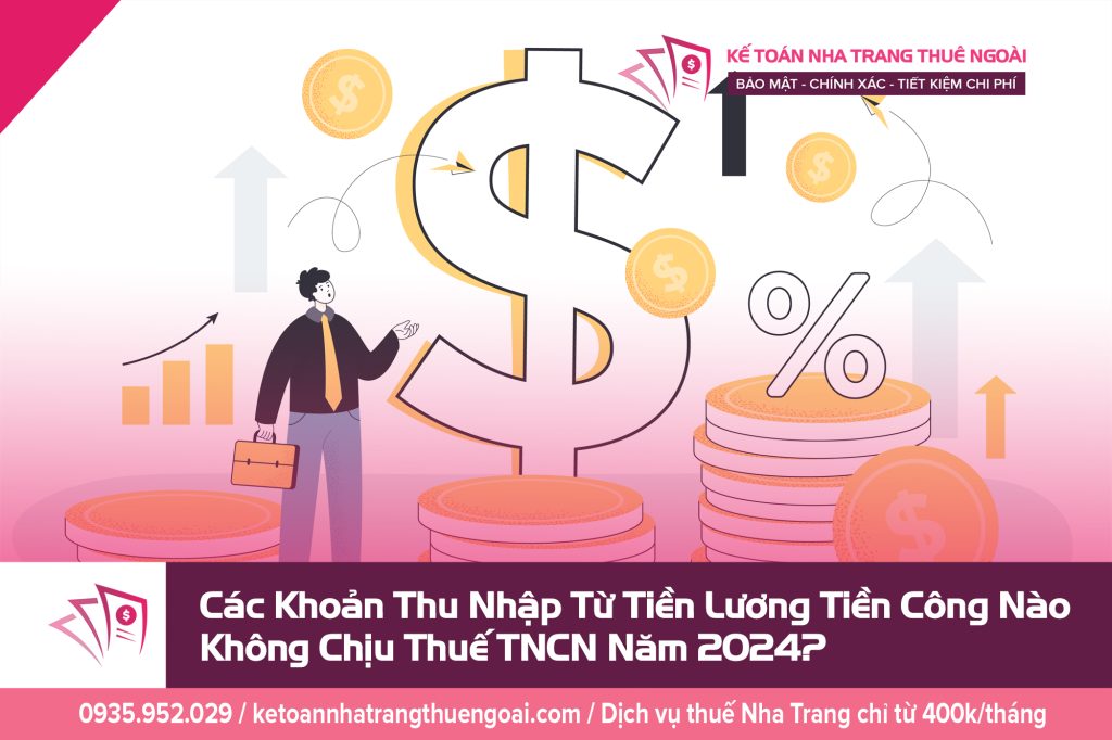 Các Khoản Thu Nhập Từ Tiền Lương Tiền Công Nào Không Chịu Thuế TNCN Năm 2024?